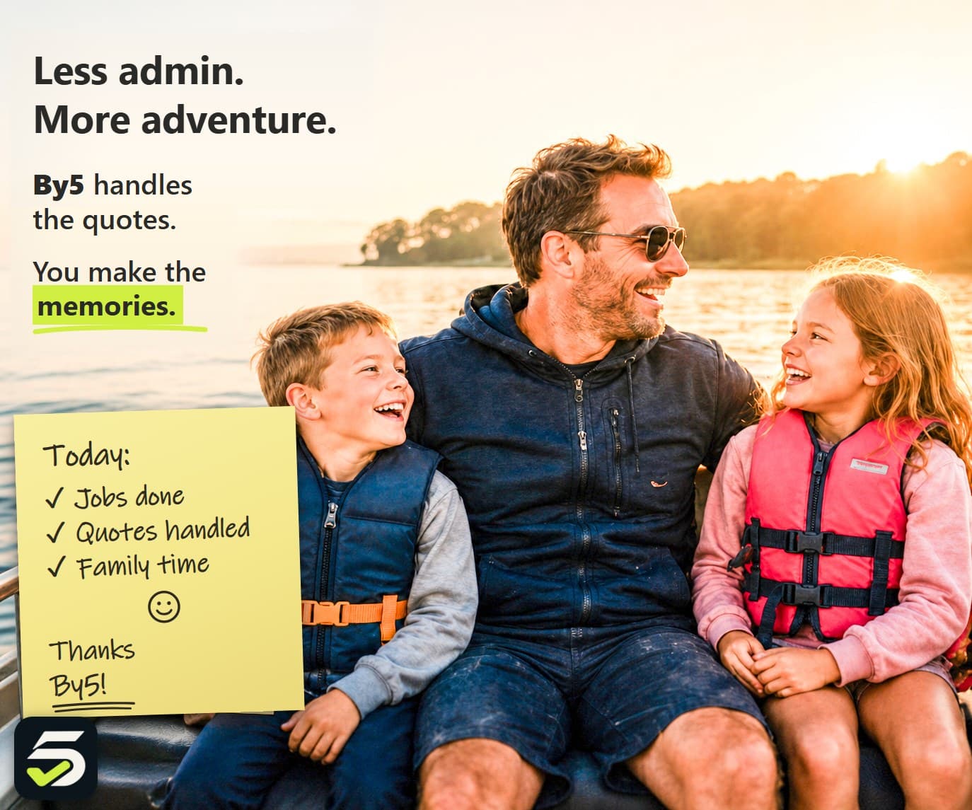 Tradesperson enjoying family time while By5 handles the quotes