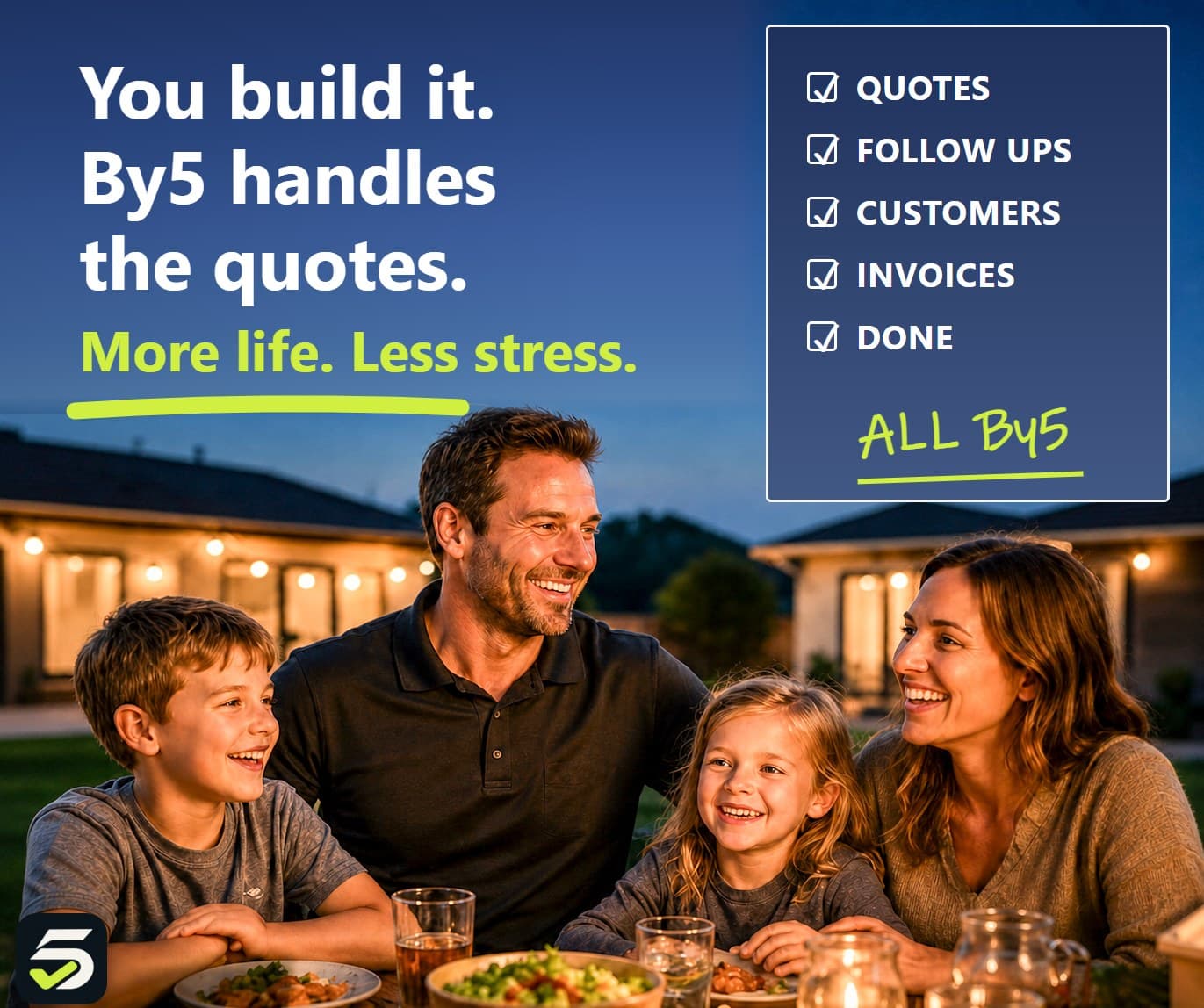 Family enjoying time together while By5 handles the quotes